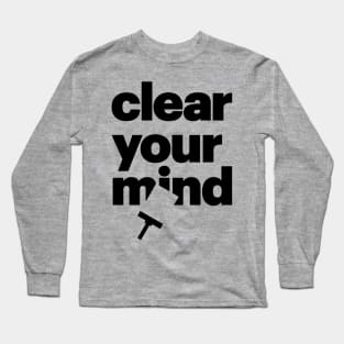 Clear Your Mind Long Sleeve T-Shirt